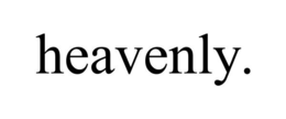 HEAVENLY.