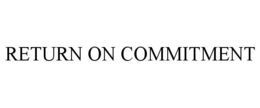 RETURN ON COMMITMENT