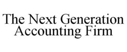 THE NEXT GENERATION ACCOUNTING FIRM