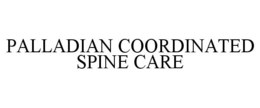 PALLADIAN COORDINATED SPINE CARE