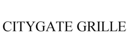 CITYGATE GRILLE