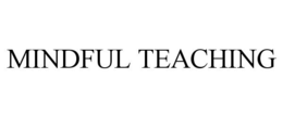 MINDFUL TEACHING