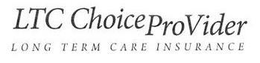 LTC CHOICE PROVIDER LONG TERM CARE INSURANCE