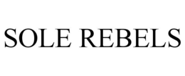 SOLE REBELS