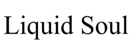 LIQUID SOUL