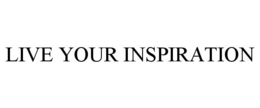 LIVE YOUR INSPIRATION