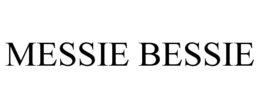 MESSIE BESSIE