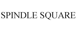 SPINDLE SQUARE