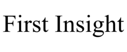 FIRST INSIGHT