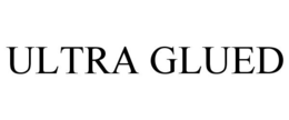 ULTRA GLUED