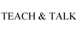 TEACH & TALK
