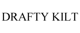 DRAFTY KILT