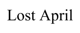 LOST APRIL