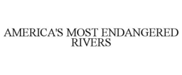 AMERICA'S MOST ENDANGERED RIVERS