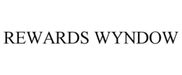 REWARDS WYNDOW