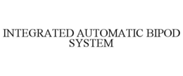 INTEGRATED AUTOMATIC BIPOD SYSTEM