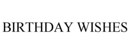 BIRTHDAY WISHES