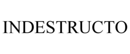 INDESTRUCTO