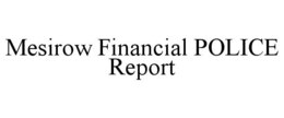 MESIROW FINANCIAL POLICE REPORT