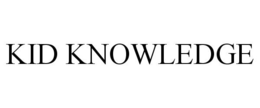 KID KNOWLEDGE
