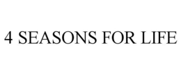 4 SEASONS FOR LIFE