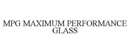 MPG MAXIMUM PERFORMANCE GLASS
