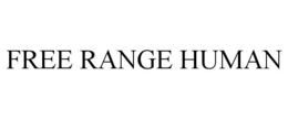 FREE RANGE HUMAN