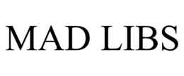 MAD LIBS