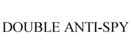 DOUBLE ANTI-SPY