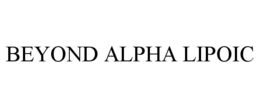 BEYOND ALPHA LIPOIC