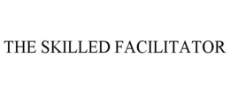THE SKILLED FACILITATOR