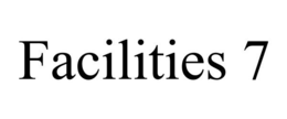 FACILITIES 7