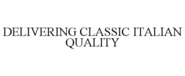 DELIVERING CLASSIC ITALIAN QUALITY