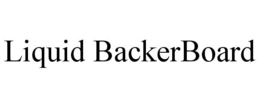 LIQUID BACKERBOARD
