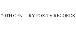 20TH CENTURY FOX TV RECORDS
