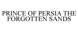PRINCE OF PERSIA THE FORGOTTEN SANDS