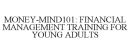 MONEY-MIND101: FINANCIAL MANAGEMENT TRAINING FOR YOUNG ADULTS