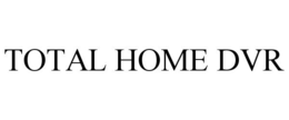 TOTAL HOME DVR
