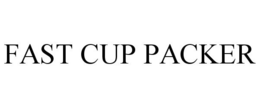 FAST CUP PACKER