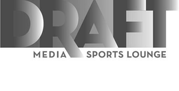 DRAFT MEDIA SPORTS LOUNGE