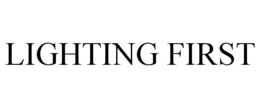 LIGHTING FIRST