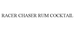 RACER CHASER RUM COCKTAIL