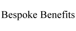 BESPOKE BENEFITS