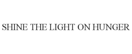 SHINE THE LIGHT ON HUNGER
