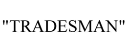 "TRADESMAN"