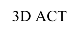 3D ACT