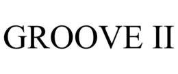 GROOVE II