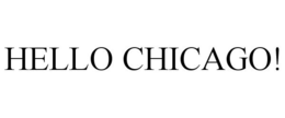 HELLO CHICAGO!