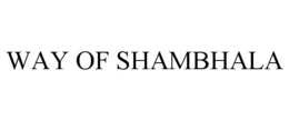WAY OF SHAMBHALA
