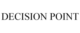 DECISION POINT